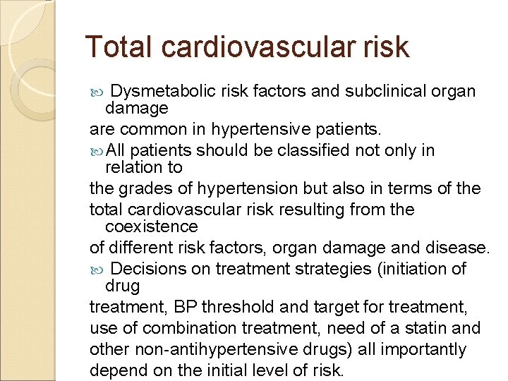 Total cardiovascular risk Dysmetabolic risk factors and subclinical organ damage are common in hypertensive