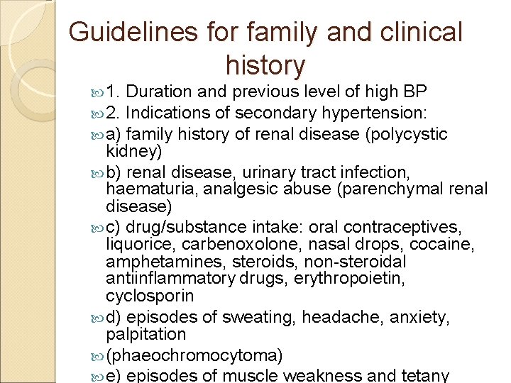 Guidelines for family and clinical history 1. Duration and previous level of high BP