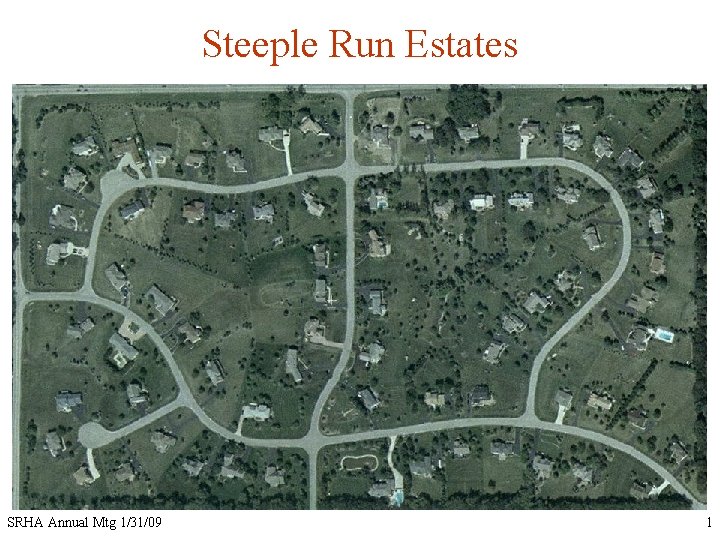 Steeple Run Estates SRHA Annual Mtg 1/31/09 1 