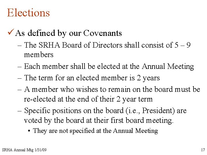 Elections ü As defined by our Covenants – The SRHA Board of Directors shall