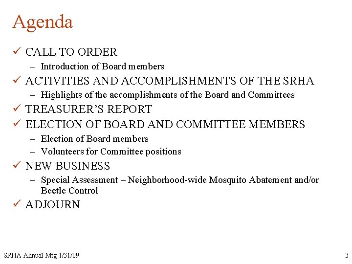 Agenda ü CALL TO ORDER – Introduction of Board members ü ACTIVITIES AND ACCOMPLISHMENTS