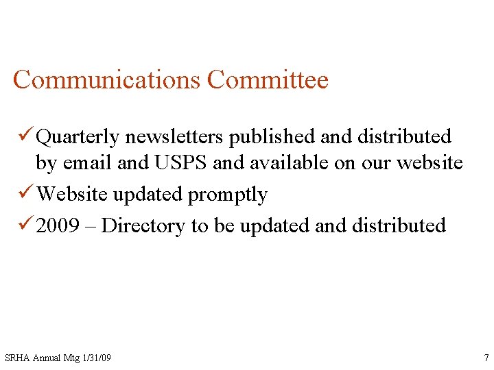 Communications Committee ü Quarterly newsletters published and distributed by email and USPS and available