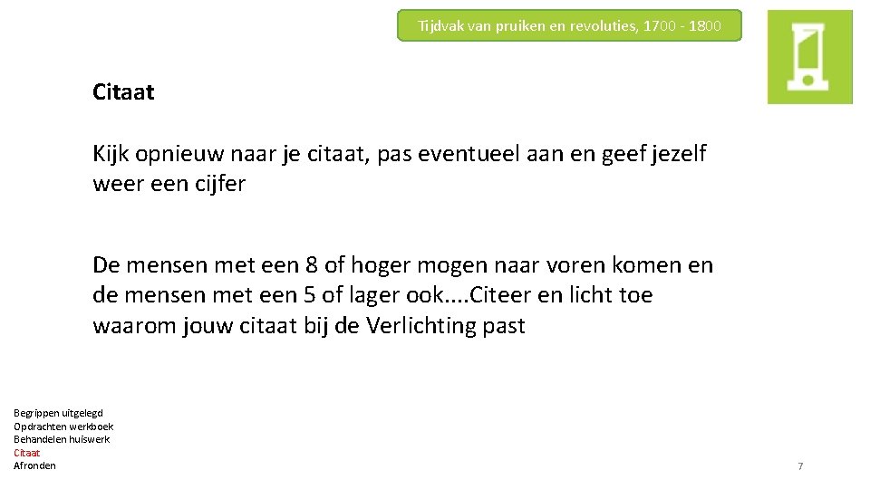 Tijdvak van pruiken en revoluties, 1700 - 1800 Citaat Kijk opnieuw naar je citaat,