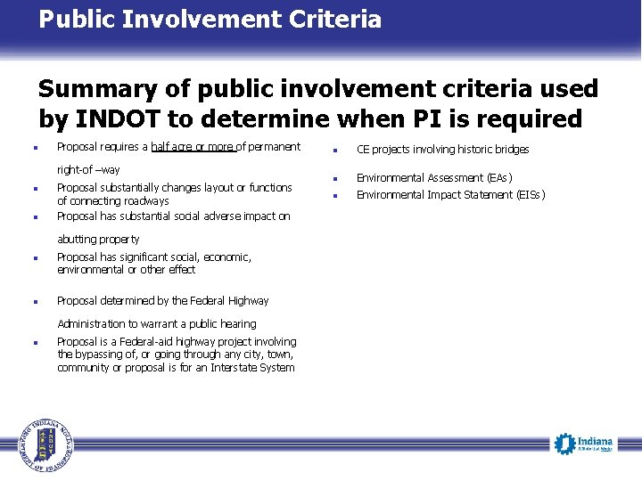 Public Involvement Criteria Summary of public involvement criteria used by INDOT to determine when