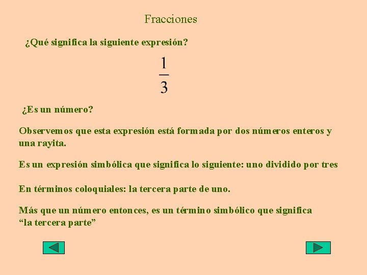 Fracciones ¿Qué significa la siguiente expresión? ¿Es un número? Observemos que esta expresión está
