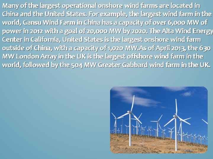 Many of the largest operational onshore wind farms are located in China and the
