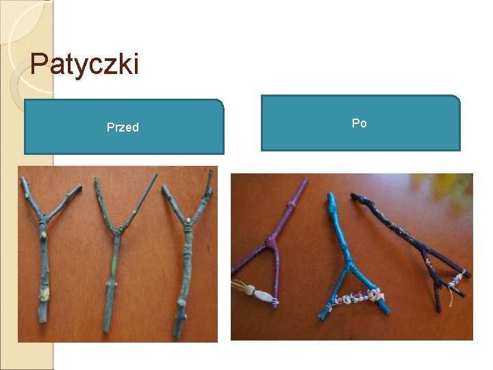 Patyczki Przed Po 