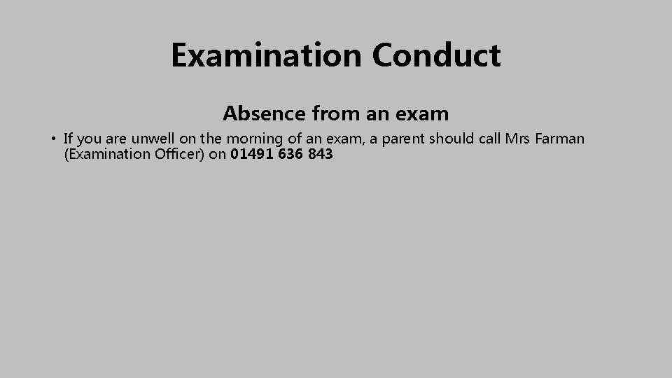 Examination Conduct Absence from an exam • If you are unwell on the morning Examination Conduct Absence from an exam • If you are unwell on the morning
