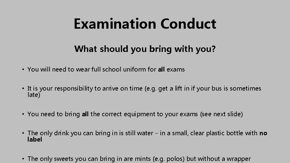 Examination Conduct What should you bring with you? • You will need to wear Examination Conduct What should you bring with you? • You will need to wear