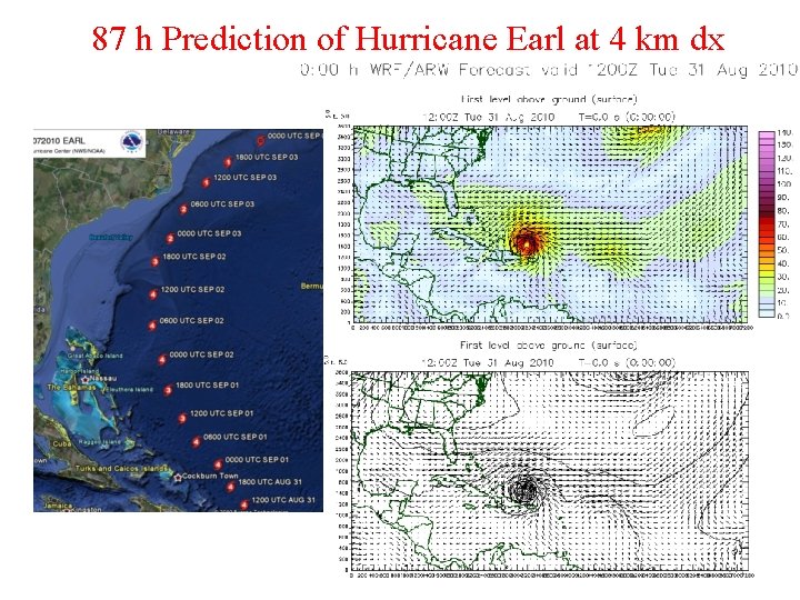87 h Prediction of Hurricane Earl at 4 km dx 