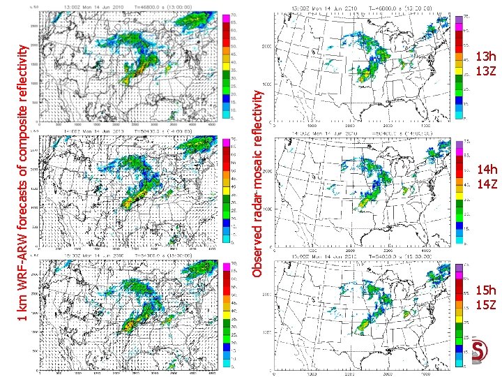 Observed radar mosaic reflectivity 1 km WRF-ARW forecasts of composite reflectivity 13 h 13