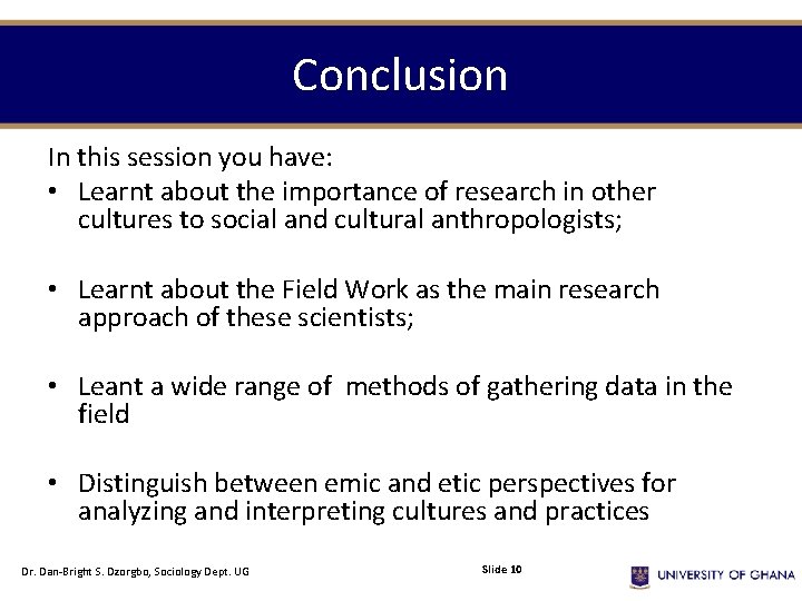 Conclusion In this session you have: • Learnt about the importance of research in
