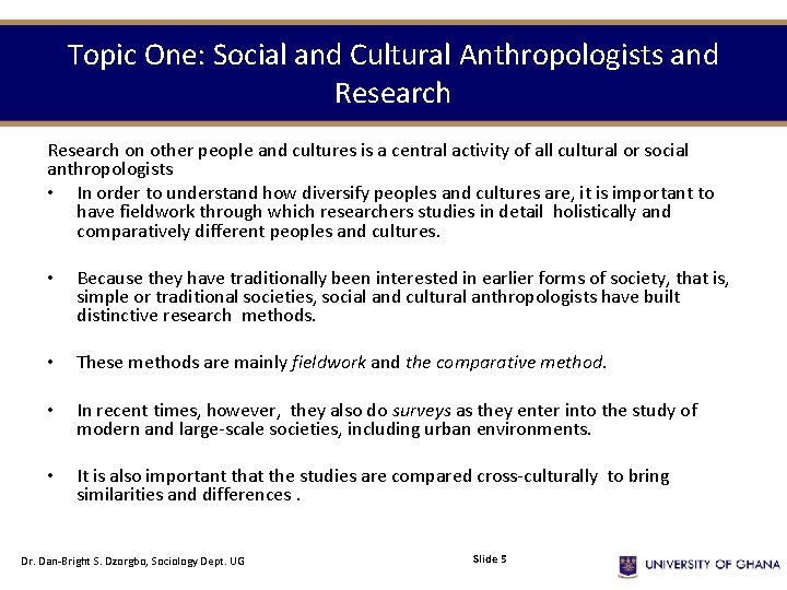 Topic One: Social and Cultural Anthropologists and Research on other people and cultures is