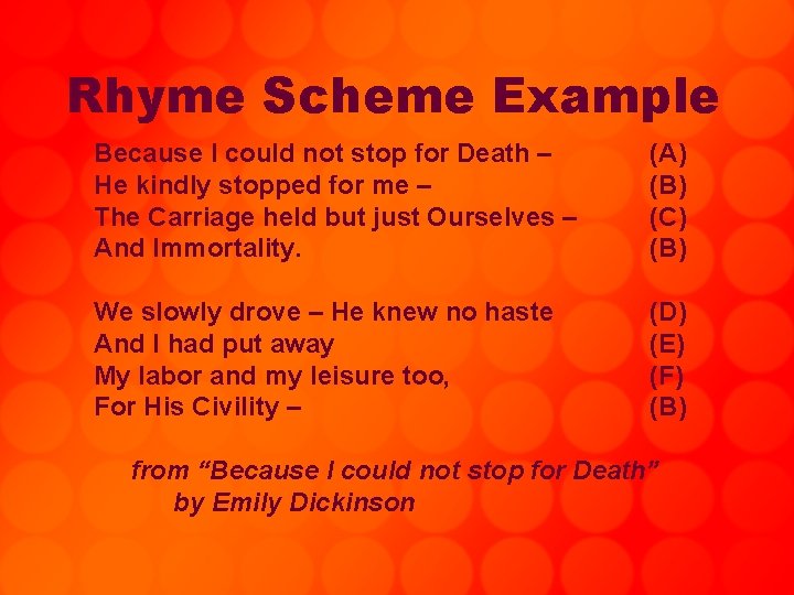 Rhyme Scheme Example Because I could not stop for Death – He kindly stopped