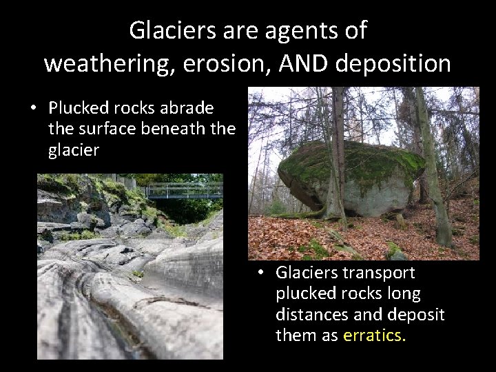 Glaciers Continental and Alpine All glaciers form All