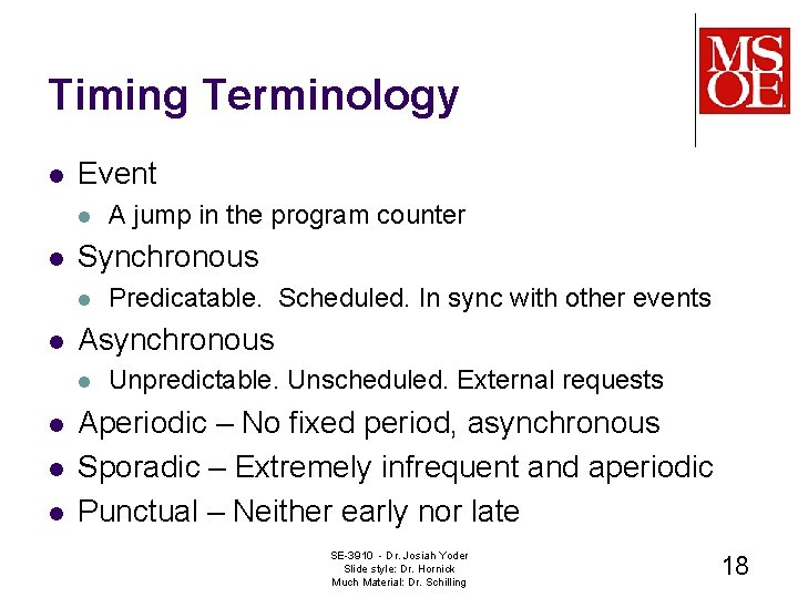 Timing Terminology l Event l l Synchronous l l Predicatable. Scheduled. In sync with