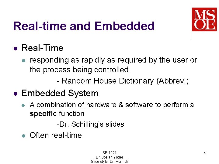 Real-time and Embedded l Real-Time l l responding as rapidly as required by the