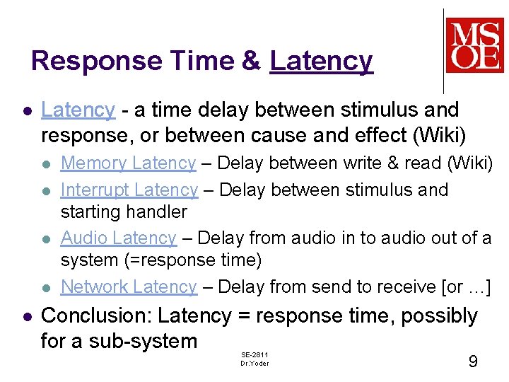 Response Time & Latency l Latency - a time delay between stimulus and response,