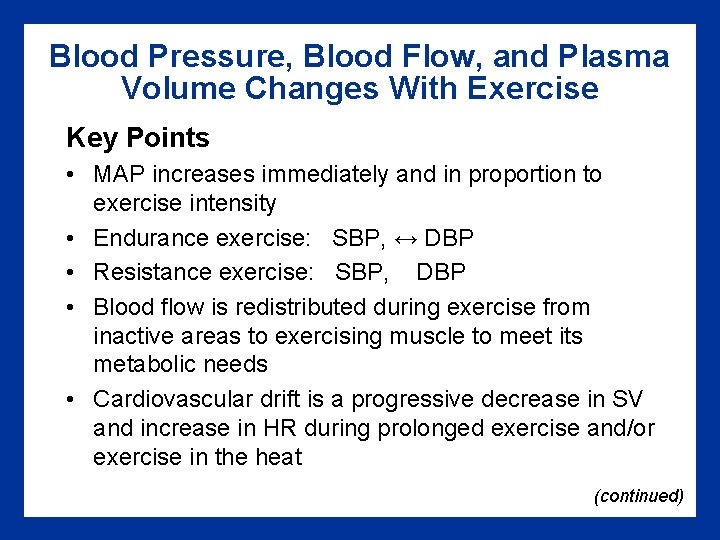 Blood Pressure, Blood Flow, and Plasma Volume Changes With Exercise Key Points • MAP