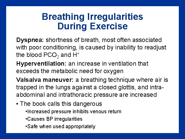Breathing Irregularities During Exercise Dyspnea: shortness of breath, most often associated with poor conditioning,