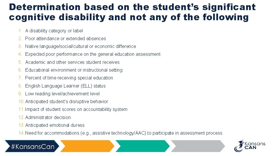 Determination based on the student’s significant cognitive disability and not any of the following