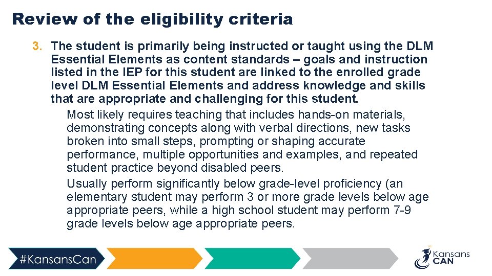 Review of the eligibility criteria 3. The student is primarily being instructed or taught