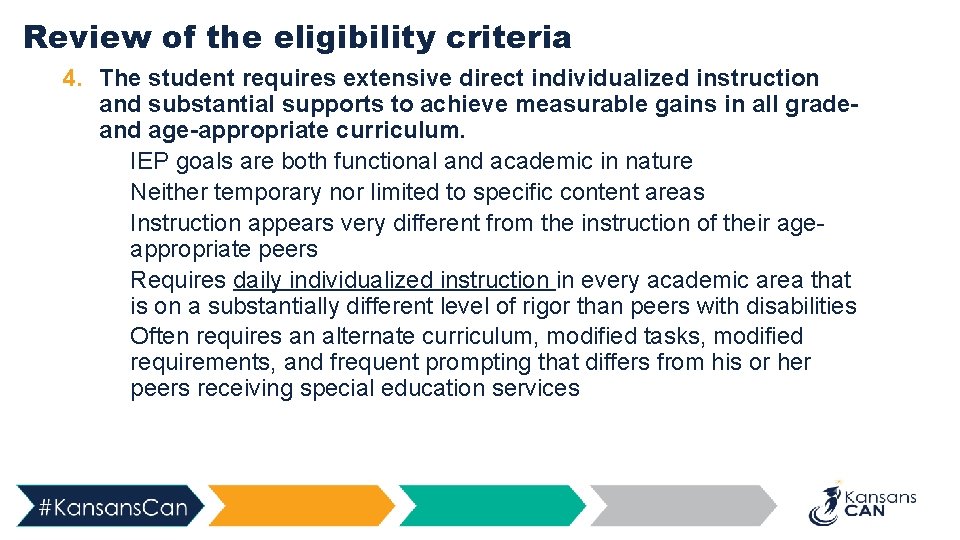 Review of the eligibility criteria 4. The student requires extensive direct individualized instruction and