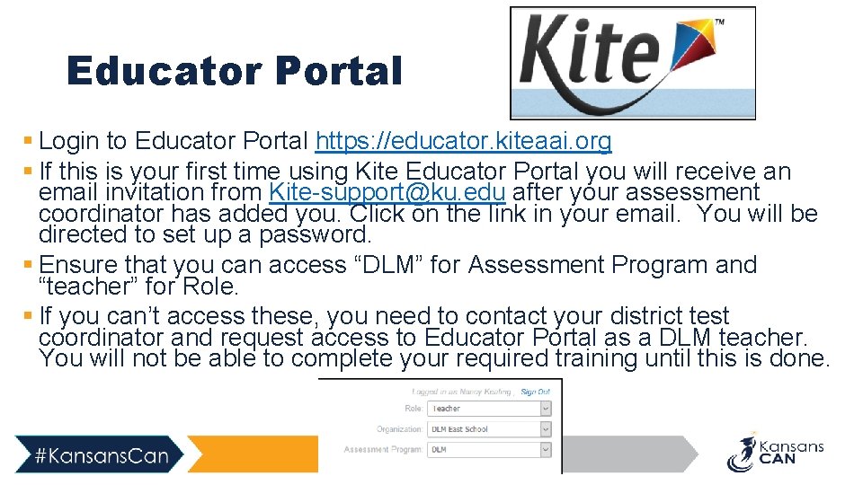 Educator Portal § Login to Educator Portal https: //educator. kiteaai. org § If this