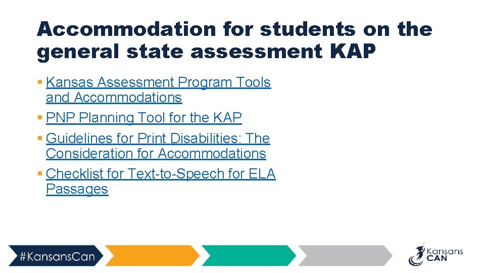 Accommodation for students on the general state assessment KAP § Kansas Assessment Program Tools