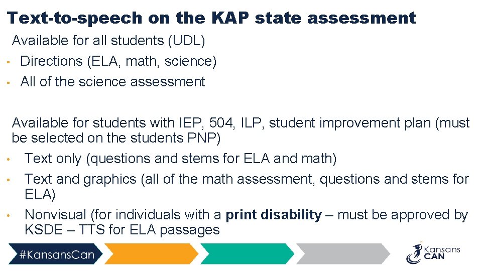 Text-to-speech on the KAP state assessment Available for all students (UDL) ▪ Directions (ELA,