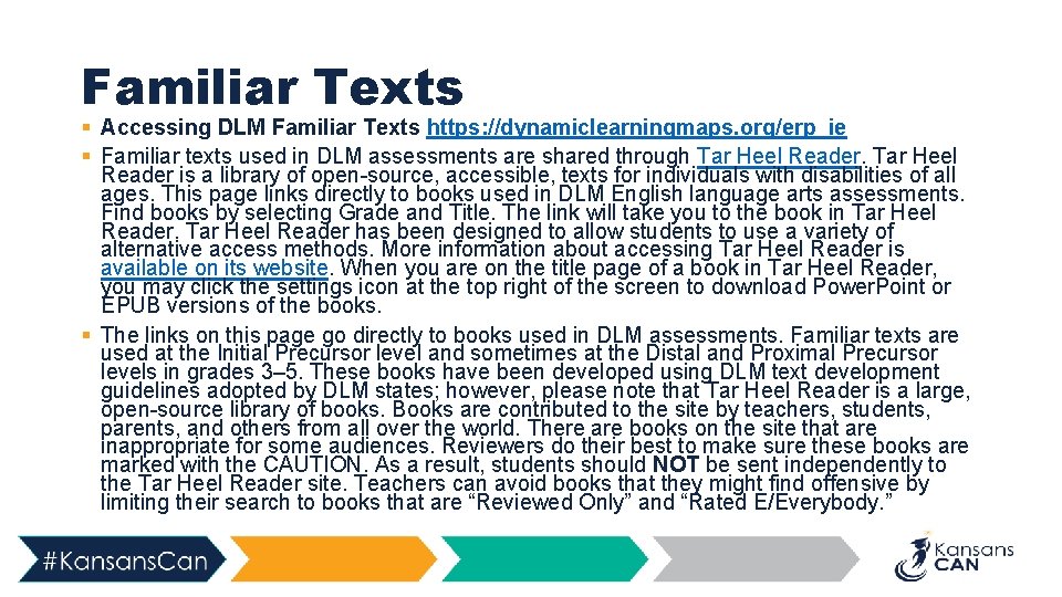 Familiar Texts § Accessing DLM Familiar Texts https: //dynamiclearningmaps. org/erp_ie § Familiar texts used