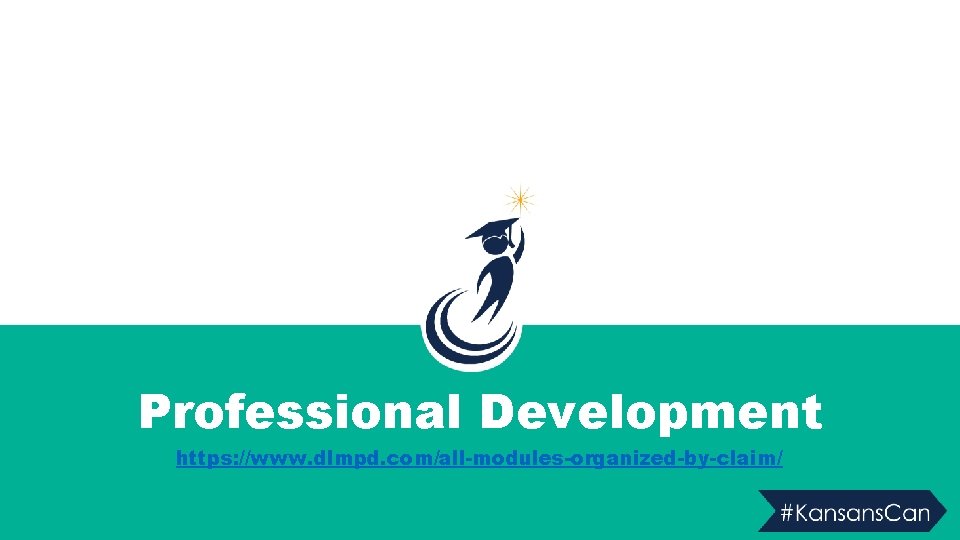 Professional Development https: //www. dlmpd. com/all-modules-organized-by-claim/ 