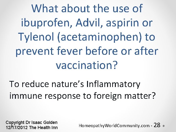 What about the use of ibuprofen, Advil, aspirin or Tylenol (acetaminophen) to prevent fever