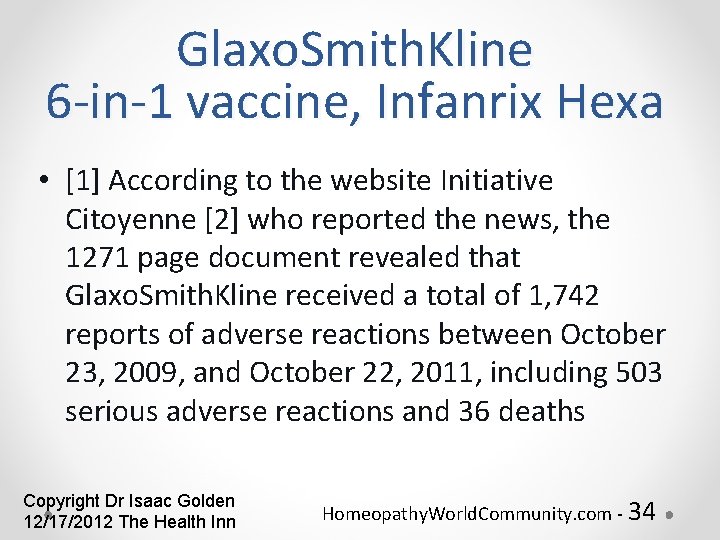 Glaxo. Smith. Kline 6 -in-1 vaccine, Infanrix Hexa • [1] According to the website