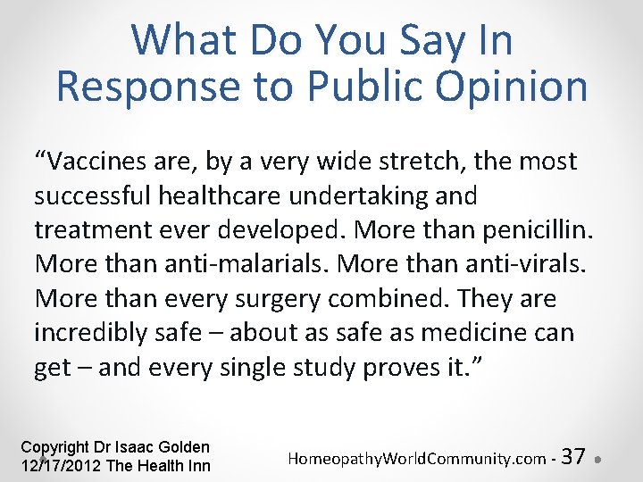 What Do You Say In Response to Public Opinion “Vaccines are, by a very
