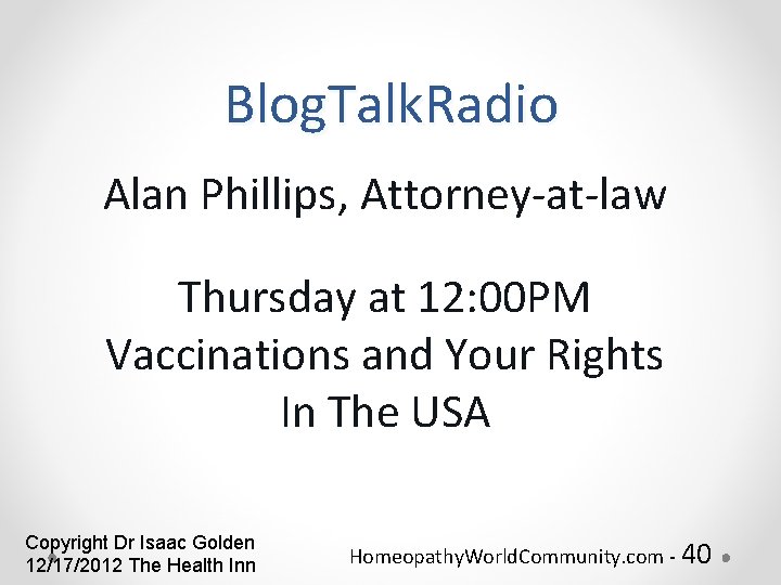 Blog. Talk. Radio Alan Phillips, Attorney-at-law Thursday at 12: 00 PM Vaccinations and Your