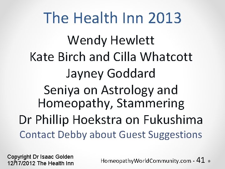 The Health Inn 2013 Wendy Hewlett Kate Birch and Cilla Whatcott Jayney Goddard Seniya