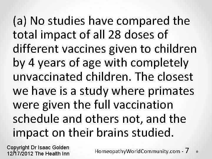 (a) No studies have compared the total impact of all 28 doses of different