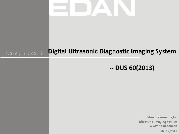 Digital Ultrasonic Diagnostic Imaging System -- DUS 60(2013) Edan Instruments, Inc. Ultrasonic Imaging System