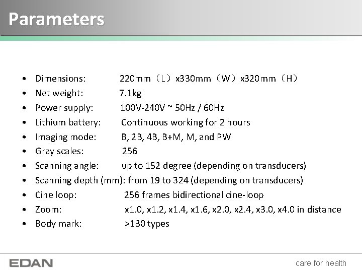 Parameters • • • Dimensions: 220 mm（L）x 330 mm（W）x 320 mm（H） Net weight: 7.