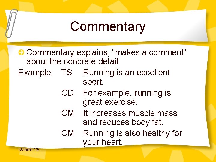 Commentary explains, “makes a comment” about the concrete detail. Example: TS Running is an