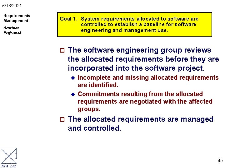 6/13/2021 Requirements Management Activities Performed Goal 1: System requirements allocated to software controlled to