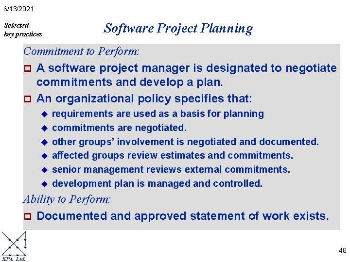 6/13/2021 Selected key practices Software Project Planning Commitment to Perform: p A software project