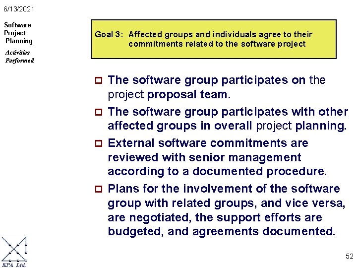 6/13/2021 Software Project Planning Goal 3: Affected groups and individuals agree to their commitments