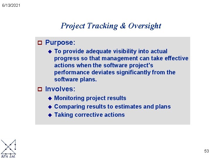 6/13/2021 Project Tracking & Oversight p Purpose: u p To provide adequate visibility into