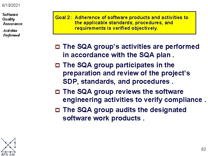 6/13/2021 Software Quality Assurance Activities Performed Goal 2: Adherence of software products and activities