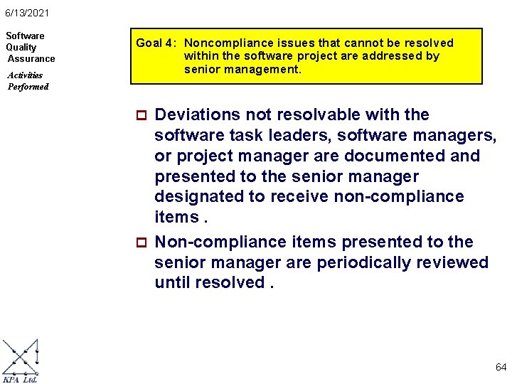 6/13/2021 Software Quality Assurance Activities Performed Goal 4: Noncompliance issues that cannot be resolved