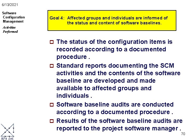 6/13/2021 Software Configuration Management Goal 4: Affected groups and individuals are informed of the