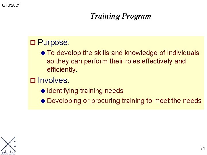 6/13/2021 Training Program p Purpose: u To develop the skills and knowledge of individuals