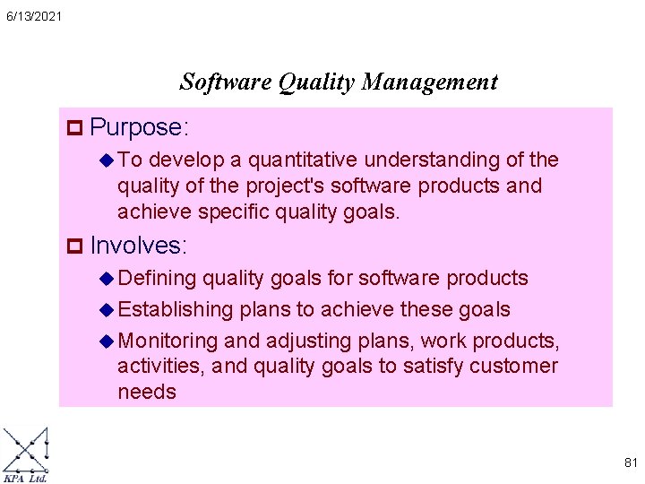 6/13/2021 Software Quality Management p Purpose: u To develop a quantitative understanding of the